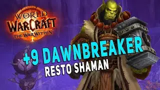 +9 Dawnbreaker | Resto Shaman M+ Gameplay & Commentary - The War Within