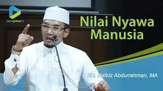 Nilai Nyawa Manusia - KH. Hafidz Abdurrahman, MA
