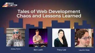 Tales of Web Development Chaos and Lessons Learned | Build IT Better S01E19