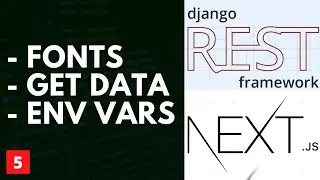 Next JS Custom Fonts/Data Fetching/Environment Variables and more.  React and Django Project. #5