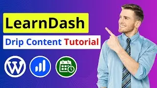LearnDash Drip Content Tutorial | How to Use LearnDash Content Drip | LMS Drip-Feeding | Full Guide