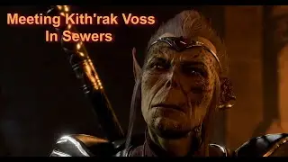 Meeting Kithrak Voss In Sewers   | Act 3 |Ultra 4k | Baldurs Gate 3