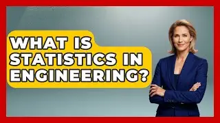 What Is Statistics In Engineering? - The Friendly Statistician