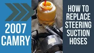 How to Replace Power Steering Suction and Return Hoses for 2007 Toyota Camry (4th Gen)