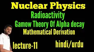 Gamow theory of alpha decay। gamow theory of alpha decay in hindi