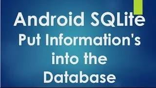 Android SQLite Tutorial - 2 - Put informations into the database