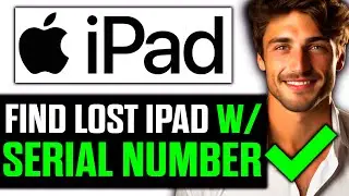 How To Find Lost iPad with Serial Number (2024) - Step by Step