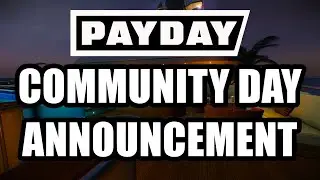 PAYDAY Community Day Official Announcement