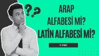 Arap Alfabesi Mi Latin Alfabesi Mi?