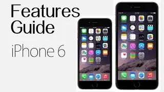 iPhone 6 & iPhone 6 Plus – Complete Features Guide & Overview