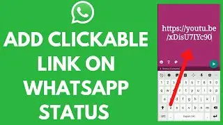 How to Add Clickable Links on WhatsApp Status 2021