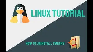 Linux Ubuntu - How to Uninstall Tweaks