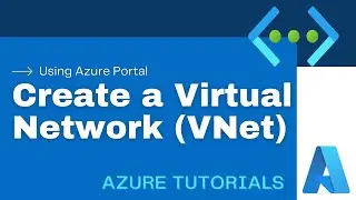 Azure Tutorials | Create a virtual network (VNet)