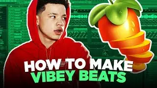 MAKING A VIBEY BEAT FROM SCRATCH IN FL STUDIO 20 | KC Supreme