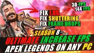 🔧Apex Legends Season 8: Boost FPS / Lag, Shutter Fix on any setup! (UPDATED CONFIG)✅