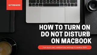 How To Put Macbook on Do Not Disturb Mode