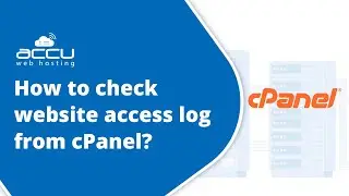 How to Check Website Access Logs in cPanel | Step-by-Step Guide | cPanel l AccuWeb Hosting