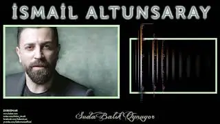 İsmail Altunsaray - Suda Balık Oynuyor [ Derkenar © 2016 Kalan Müzik ]