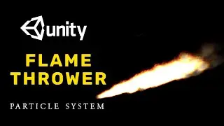 Flame Thrower VFX Unity Particle System || How to make a Flame Thrower in unity Particle System VFX