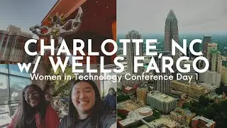 A Weekend in Charlotte w/ Wells Fargo Day 1: Exploring Charlotte | Women in Technology Conf. Vlog