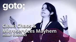 Cloud Chaos & Microservices Mayhem • Holly Cummins • GOTO 2022