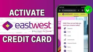 How to Activate EastWest Credit Card Online 2024?