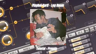 Playboi Carti - Leg Room prod. Pi'erre Bourne | Tutorial + Presets