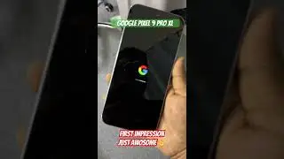 Google Pixel 9Pro XL First Impression 👌