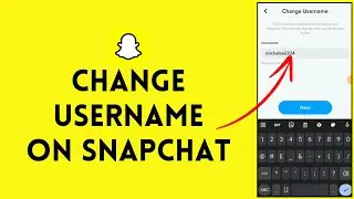 How to Change Username on Snapchat (Full Guide)