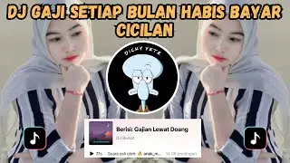 DJ GAJI SETIAP BULAN HABIS BAYAR CICILAN 🎶 DJ GAJIAN LEWAT DOANG DJ BUNCIT VIRAL TIKTOK