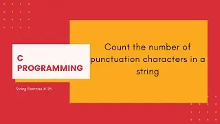 C Strings 26: Count the number of punctuation characters in a string [C Programming]