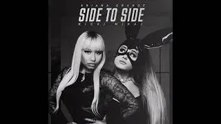Ariana Grande & Nicki Minaj - Side to Side (Clean Version) (No Devil References)