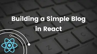 Building a Simple Blog with React