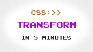 CSS Transform Property in 5 Minutes