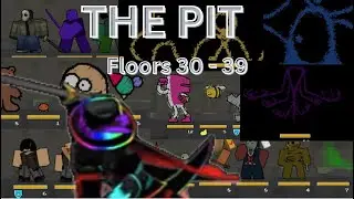 The pit (Floor 30 - 39): Roblox Block tales