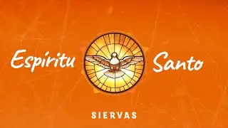 SIERVAS - Espíritu Santo (Video Oficial)