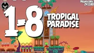 Angry Birds Seasons Tropigal Paradise 1-8 Walkthrough 3 Star