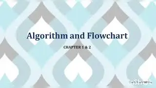 CLASS VIII- CHAPTER 1 & 2- ALGORITHM AND FLOWCHART