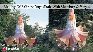 Making Of Yoga shala Inspired By Angels Trumpet Sketchup,Vray6