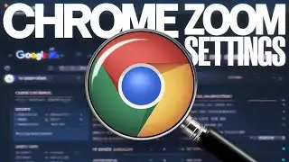 How to Change Google Chrome's Default Zoom Settings