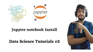 Jupyter Notebook install | Data Science Tutorial #2