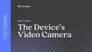 How to Use the Device’s Video Camera in a Thunkable App