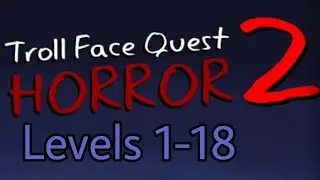 Troll Face Quest Horror 2 PERFECT Walktrough | Levels 1-18