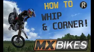 MX Bikes - How to whip, corner, and shred up hills.