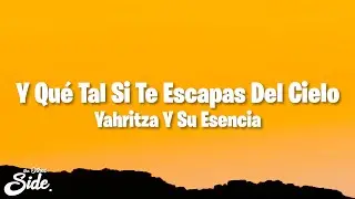 Yahritza Y Su Esencia - Y Qué Tal Si Te Escapas Del Cielo (Letra/Lyrics)