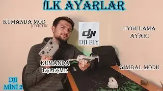 DJI MİNİ 2 KUMANDA EŞLEŞME VE UYGULAMA İLK AYARLARI | JOYİSTİK MODLARI KALKIŞ İNİŞ