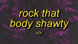 d3r, kets4eki, blood pup - rock that body shawty (lyrics)