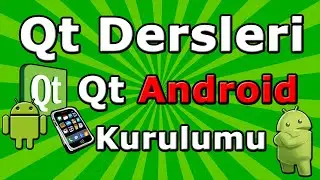 Qt dersleri #0 Qt Android Kurulumu - Mobil Uygulama Geliştirme