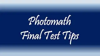 Photomath | Final Test Tips