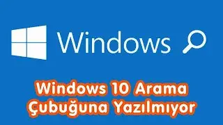 Windows 10 Arama Çubuğu Çalışmıyor / Arama Çubuğuna Yazı Yazamıyorum  (KESİN ÇÖZÜM) 2021